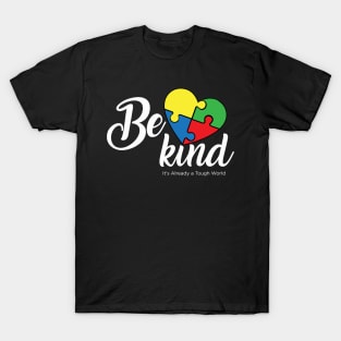 Be Kind, Motivation, Cool, Support, Autism Awareness Day, Mom of a Warrior autistic, Autism advocacy T-Shirt